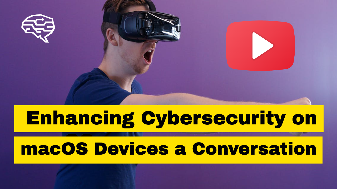🍎🔒 Enhancing Cybersecurity on macOS: Empowering Users for a Safer Digital Journey!