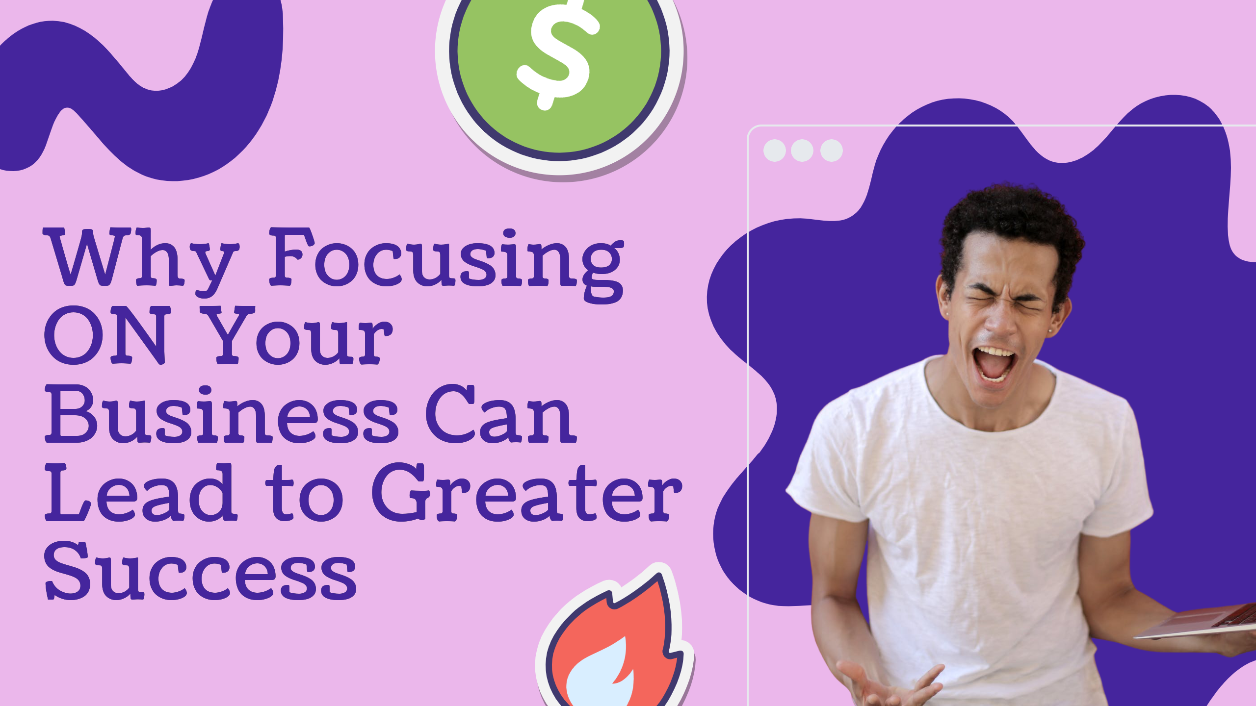 Why Focusing ON Your Business Can Lead to Greater Success