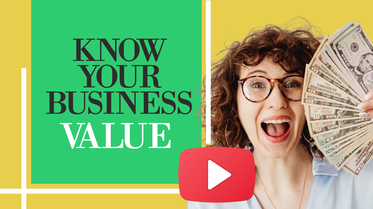 Knowing the true value of your business!